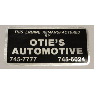 Original "This engine Remanufactured by Otie's Automotive" Decal